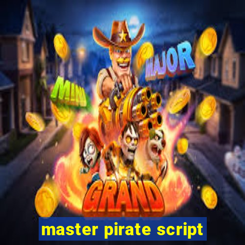 master pirate script